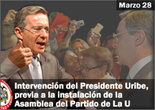 Intervención del Presidente Uribe, previa a la instalación de la Asamblea del Partido de La U
